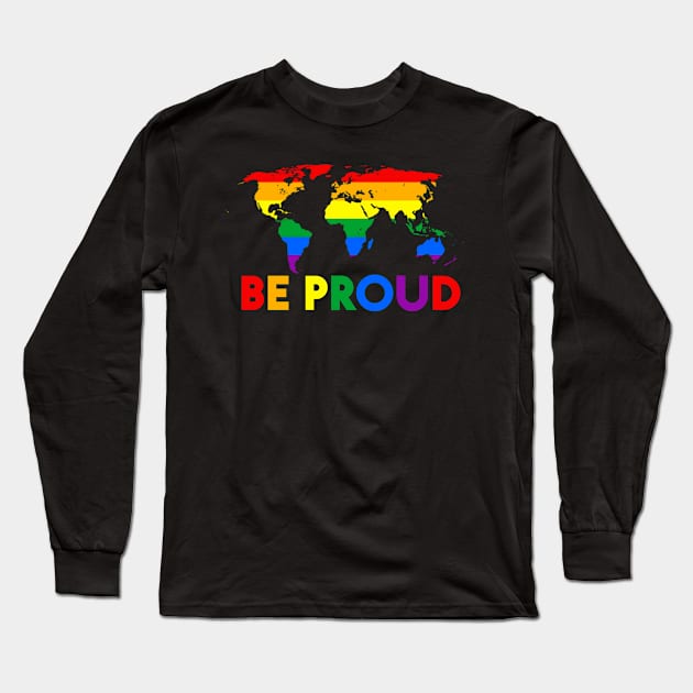 Be Proud LGBT Trending Gift Long Sleeve T-Shirt by WilliamHoraceBatezell